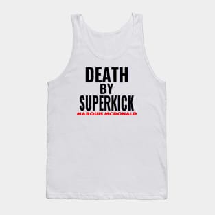 Marquis McDonald Death By Superkick Tank Top